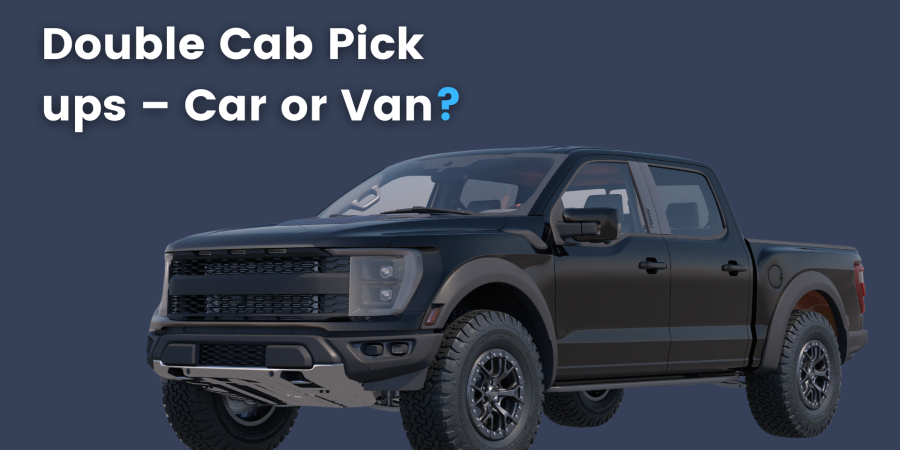 Double Cab Pick ups – Car or Van?