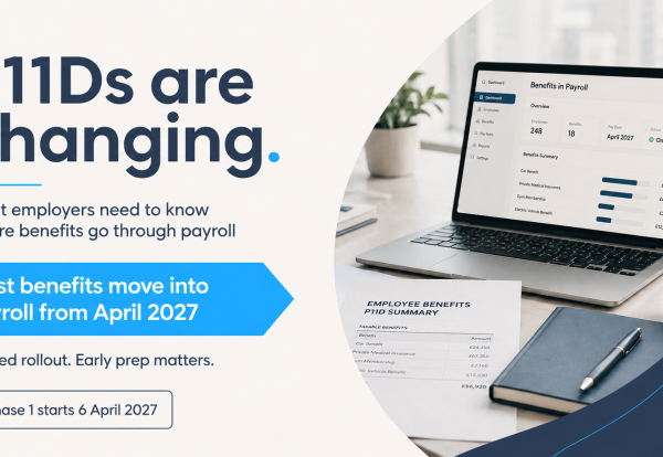 P11Ds are changing with benefits in kind moving into payroll from April 2027.