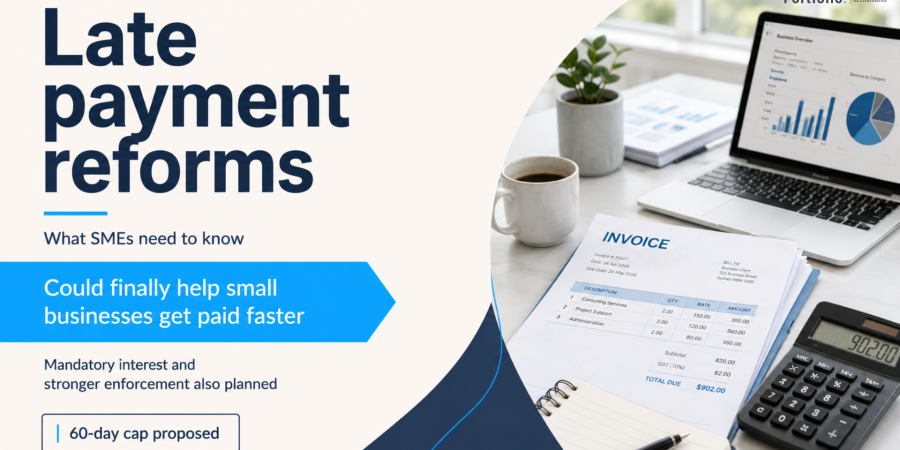 Late payment reforms for small businesses, highlighting proposed 60-day payment caps, mandatory interest on late payments and stronger enforcement.