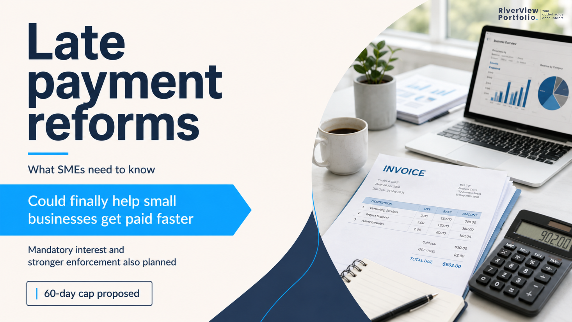 Late payment reforms for small businesses, highlighting proposed 60-day payment caps, mandatory interest on late payments and stronger enforcement.